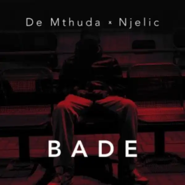 De Mthuda X Ngelic – Bade